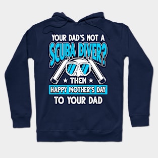 Funny Saying Scuba Diver Dad Father's Day Gift Hoodie